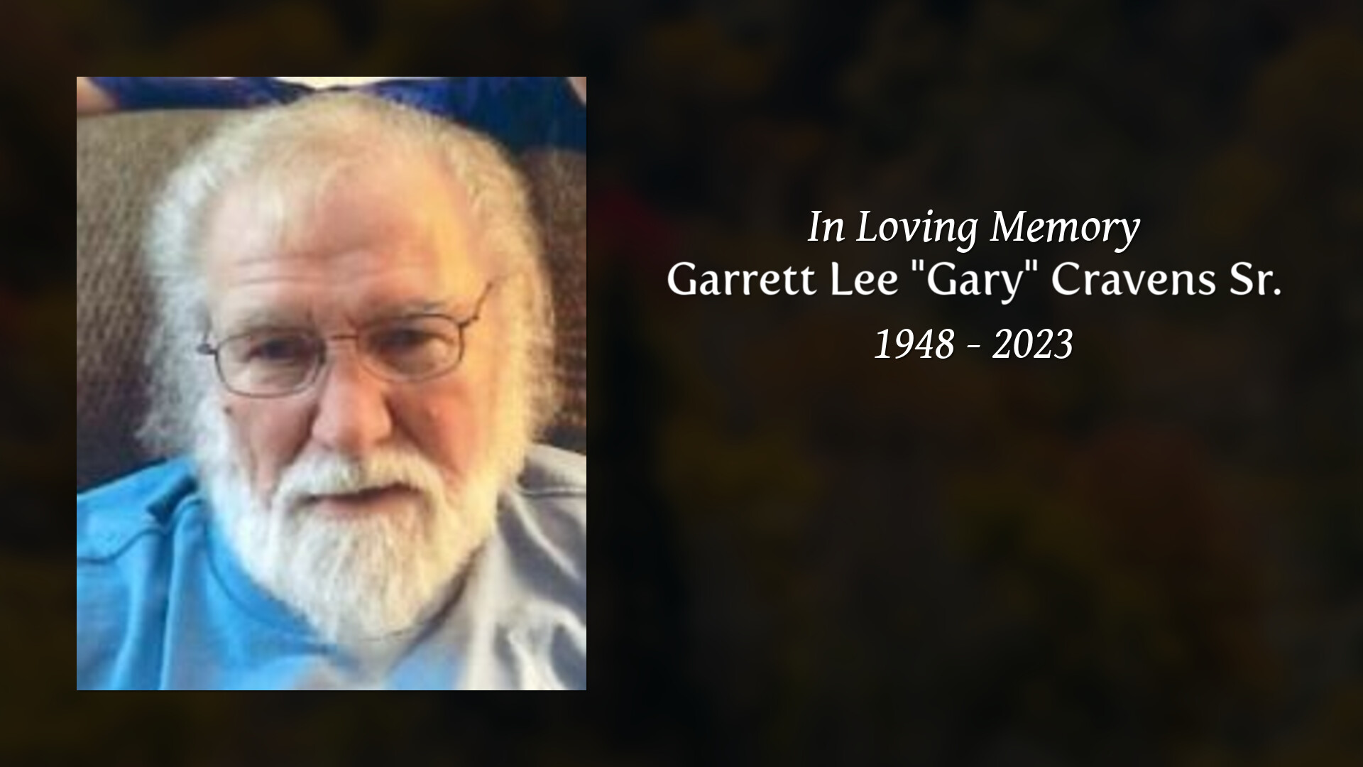 Garrett Lee Gary Cravens Sr Tribute Video