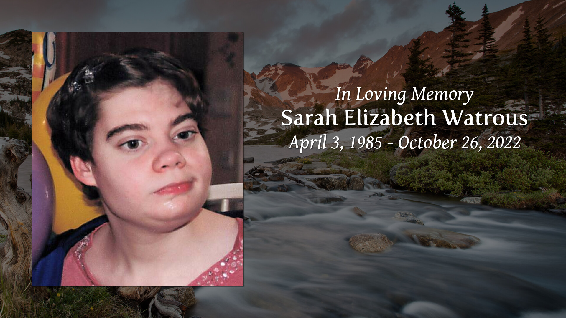 Sarah Elizabeth Watrous Tribute Video