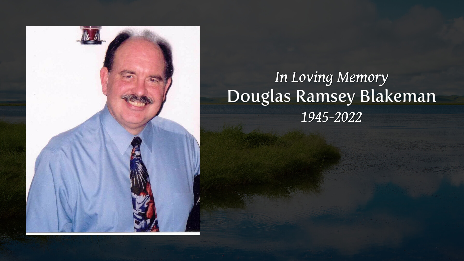 Douglas Ramsey Blakeman - Tribute Video