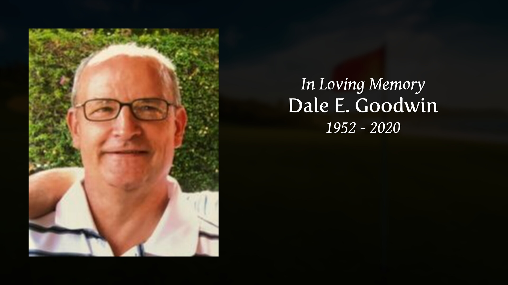 Dale E. Goodwin - Tribute Video