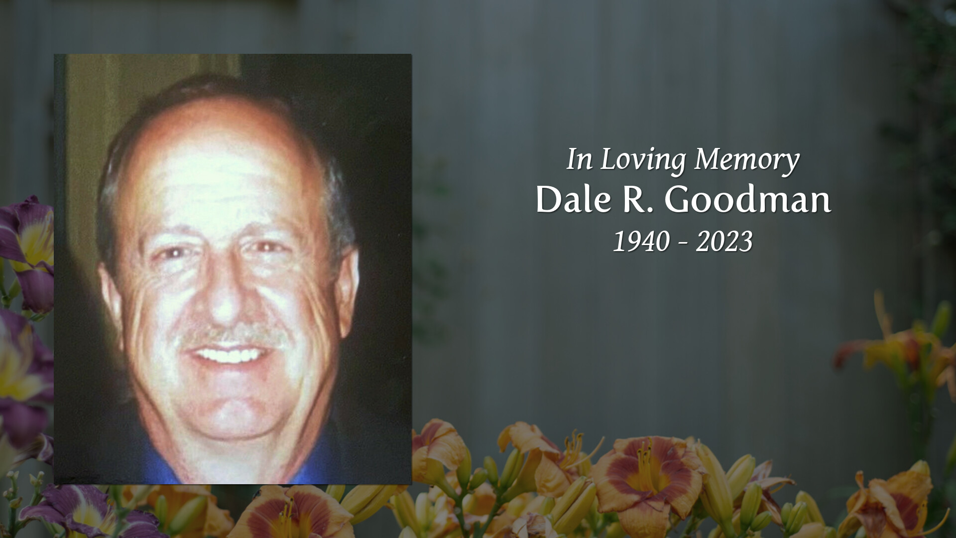 Dale R. Goodman - Tribute Video