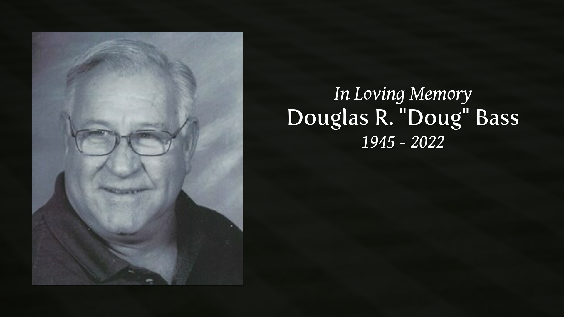 Douglas R. "Doug" Bass Tribute Video