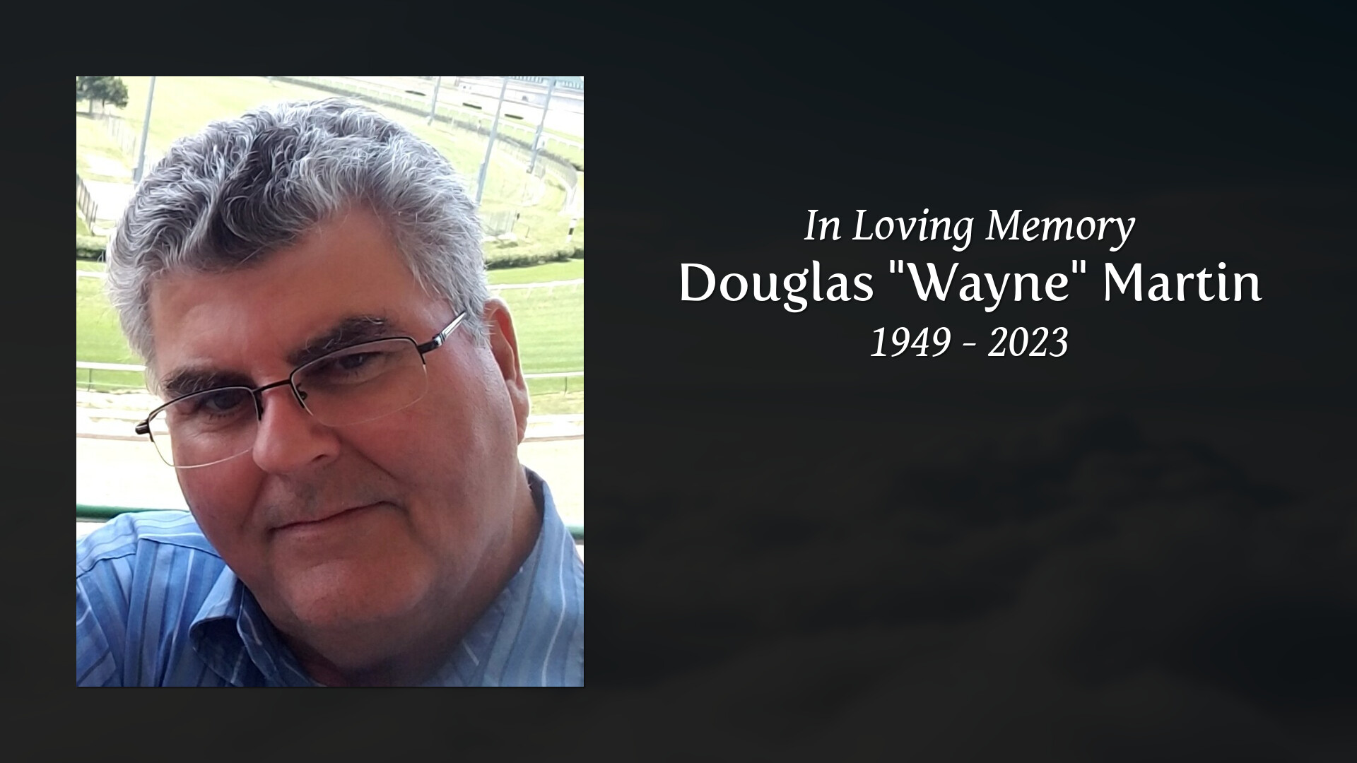 Douglas "Wayne" Martin Tribute Video