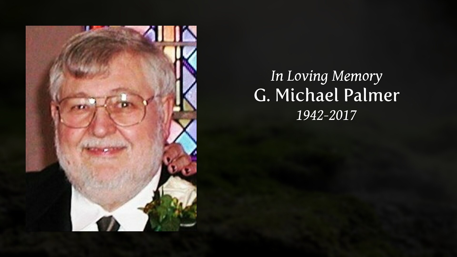 G. Michael Palmer - Tribute Video