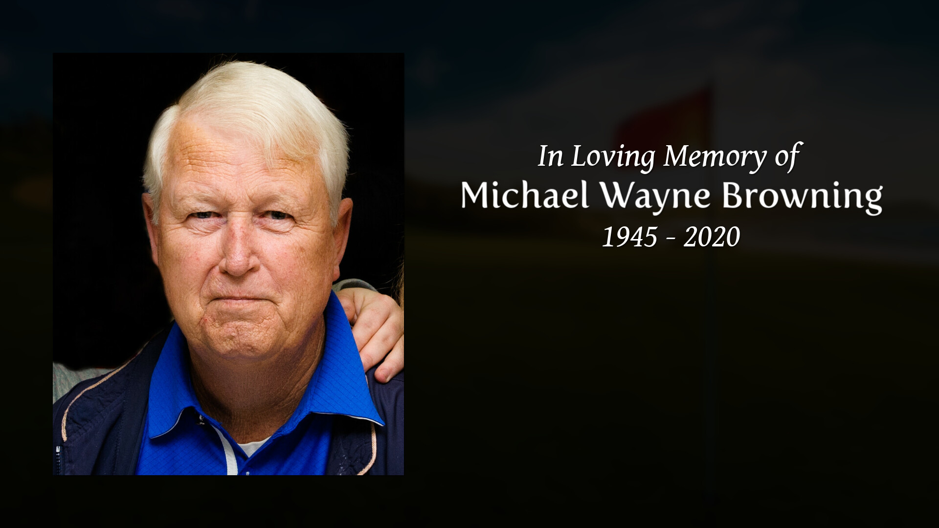 Michael Wayne Browning - Tribute Video