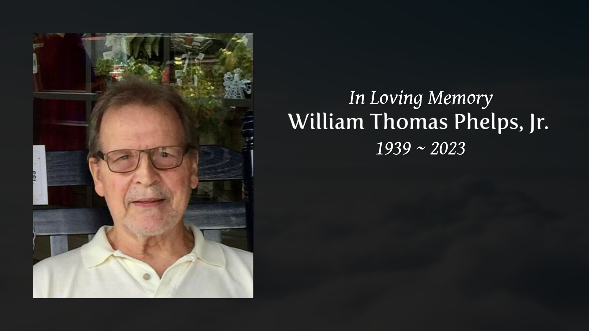 William Thomas Phelps, Jr. - Tribute Video