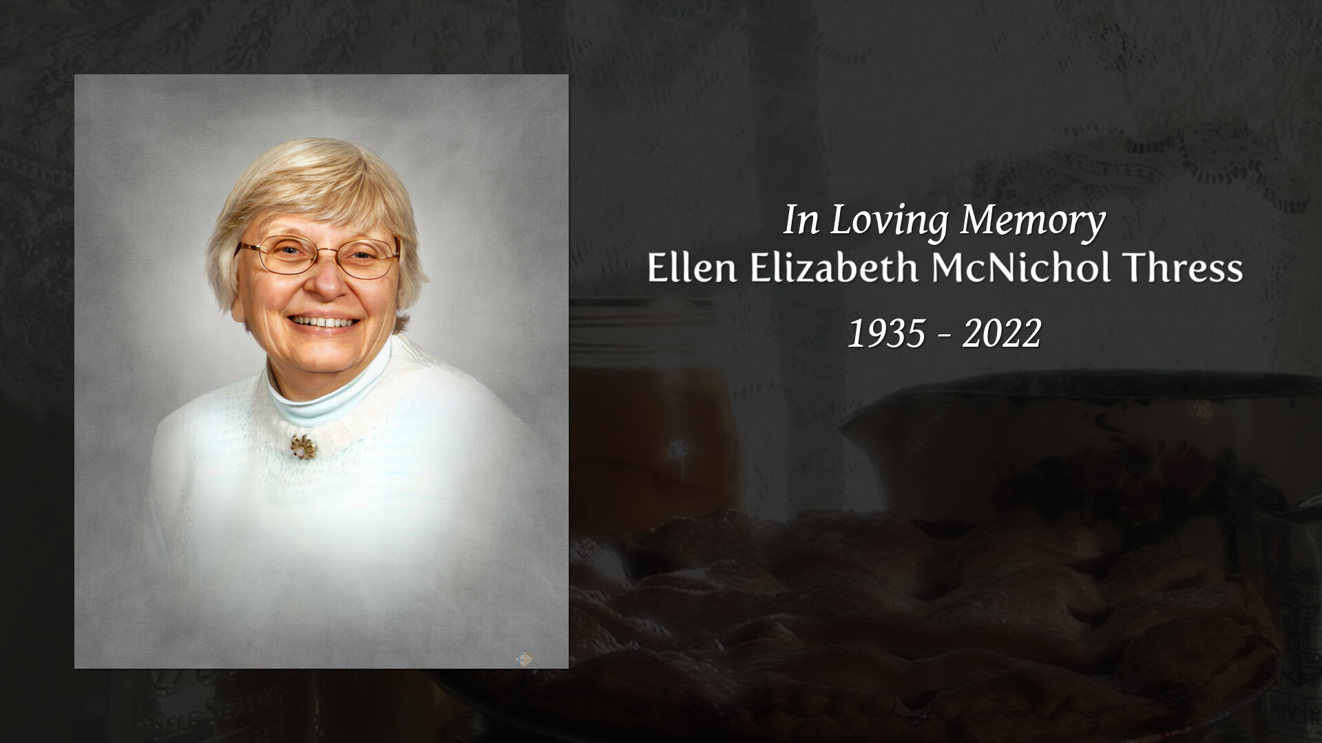 Ellen Elizabeth McNichol Thress - Tribute Video