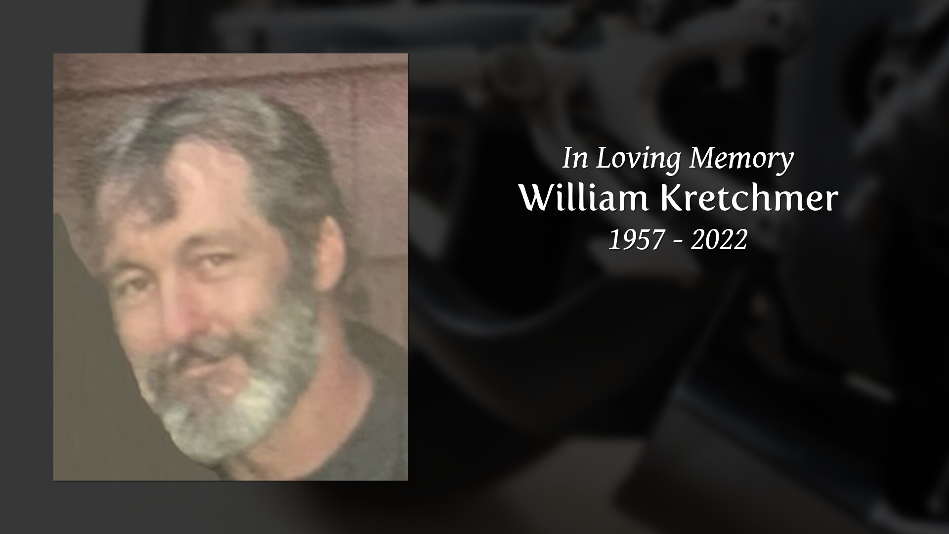 William Kretchmer - Tribute Video