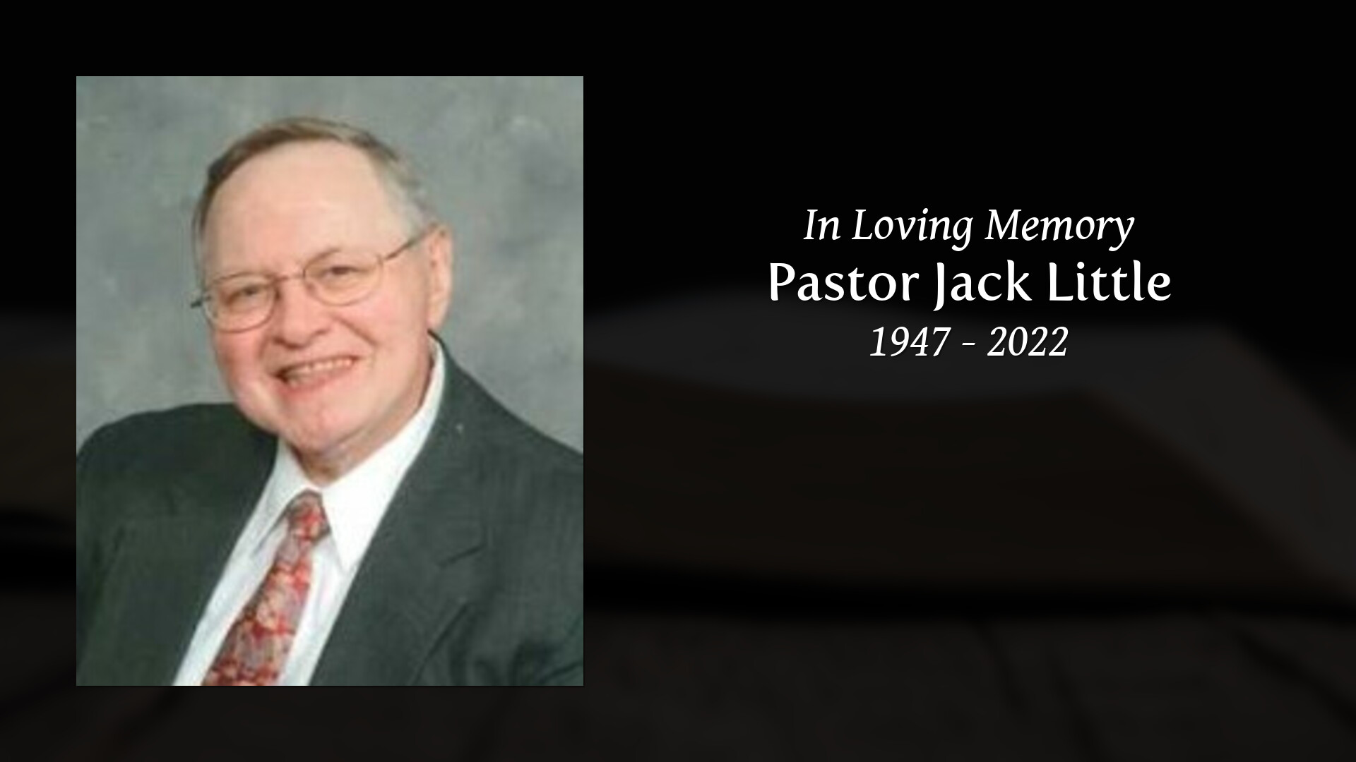 Pastor Jack Little - Tribute Video