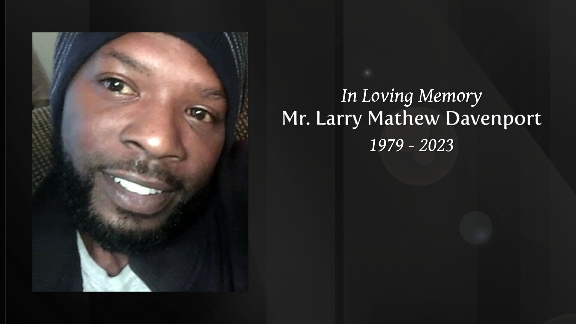 Mr. Larry Mathew Davenport - Tribute Video