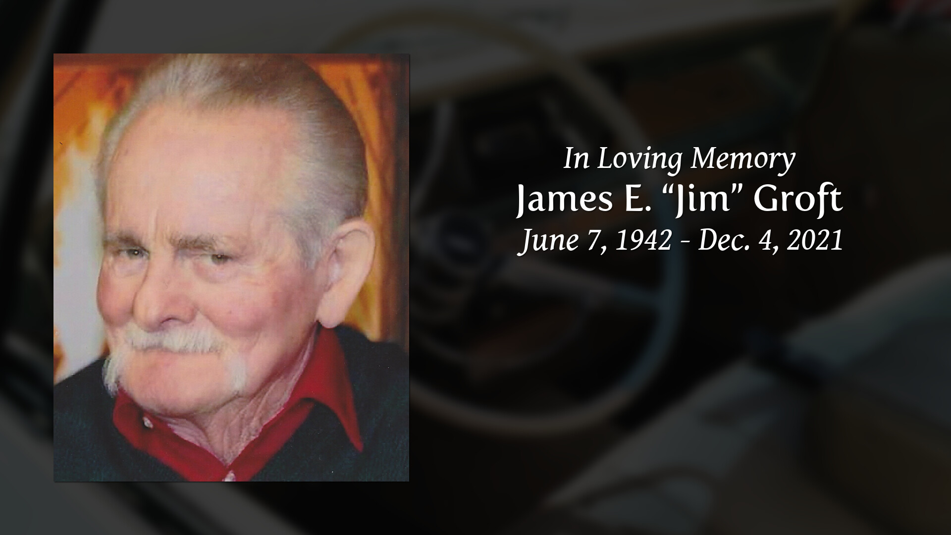 James E. “Jim” Groft - Tribute Video