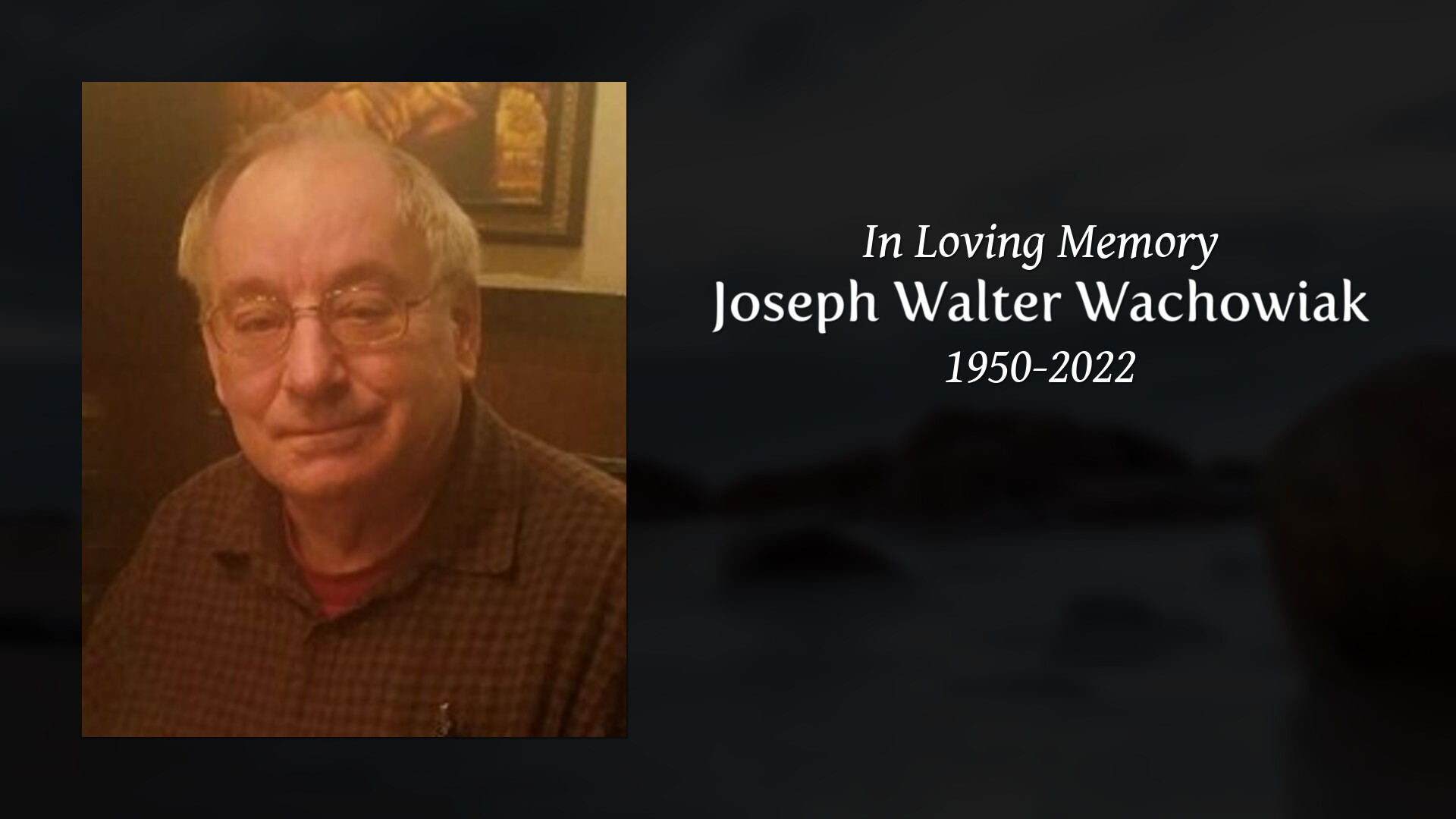 Joseph Walter Wachowiak - Tribute Video