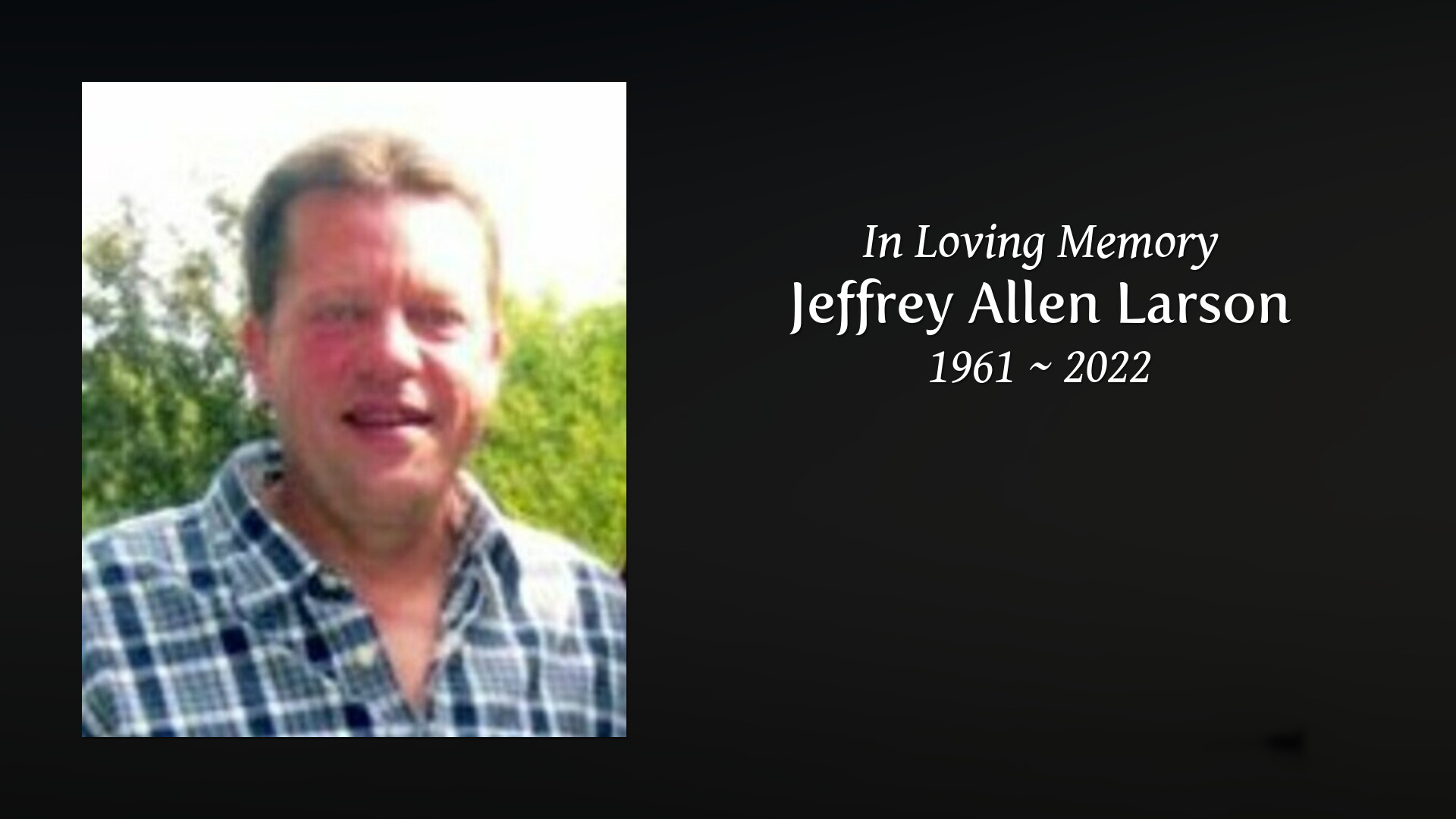 Jeffrey Allen Larson - Tribute Video