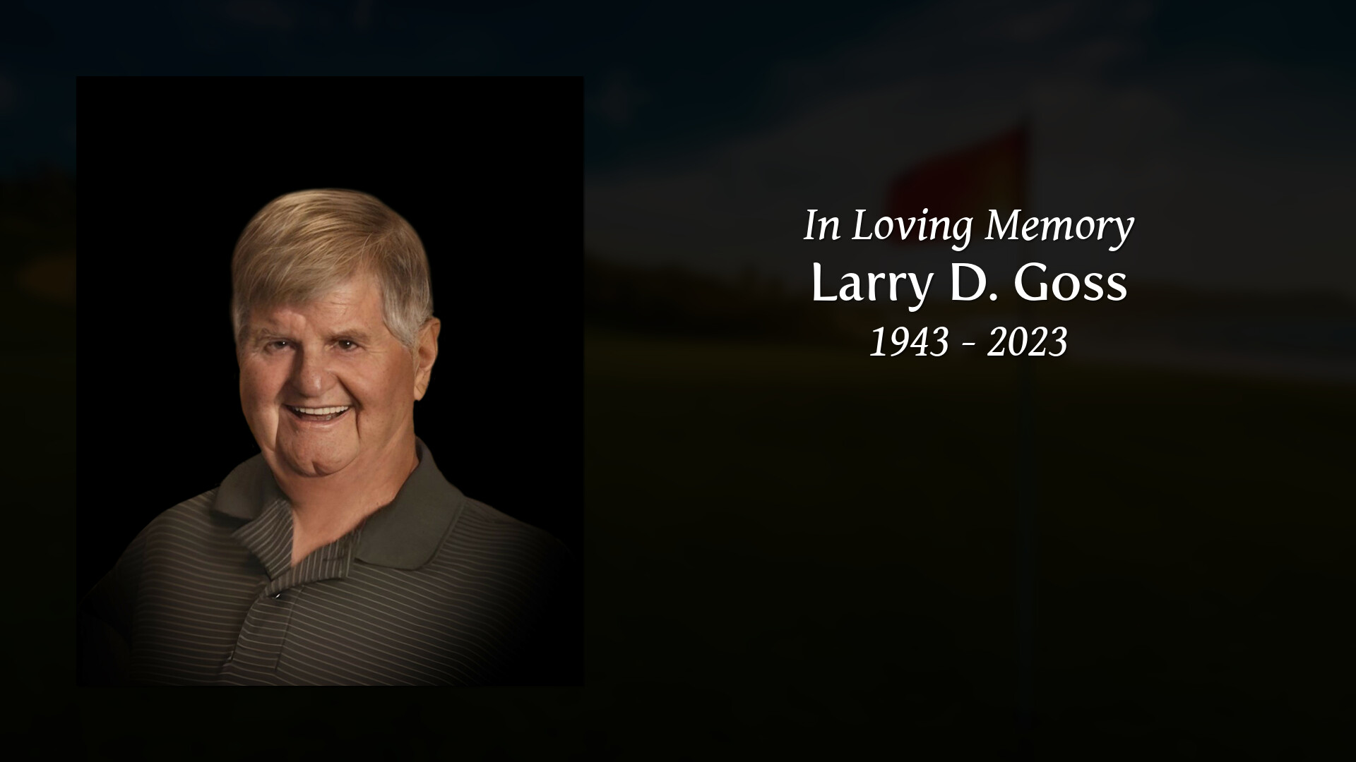 Larry D. Goss - Tribute Video