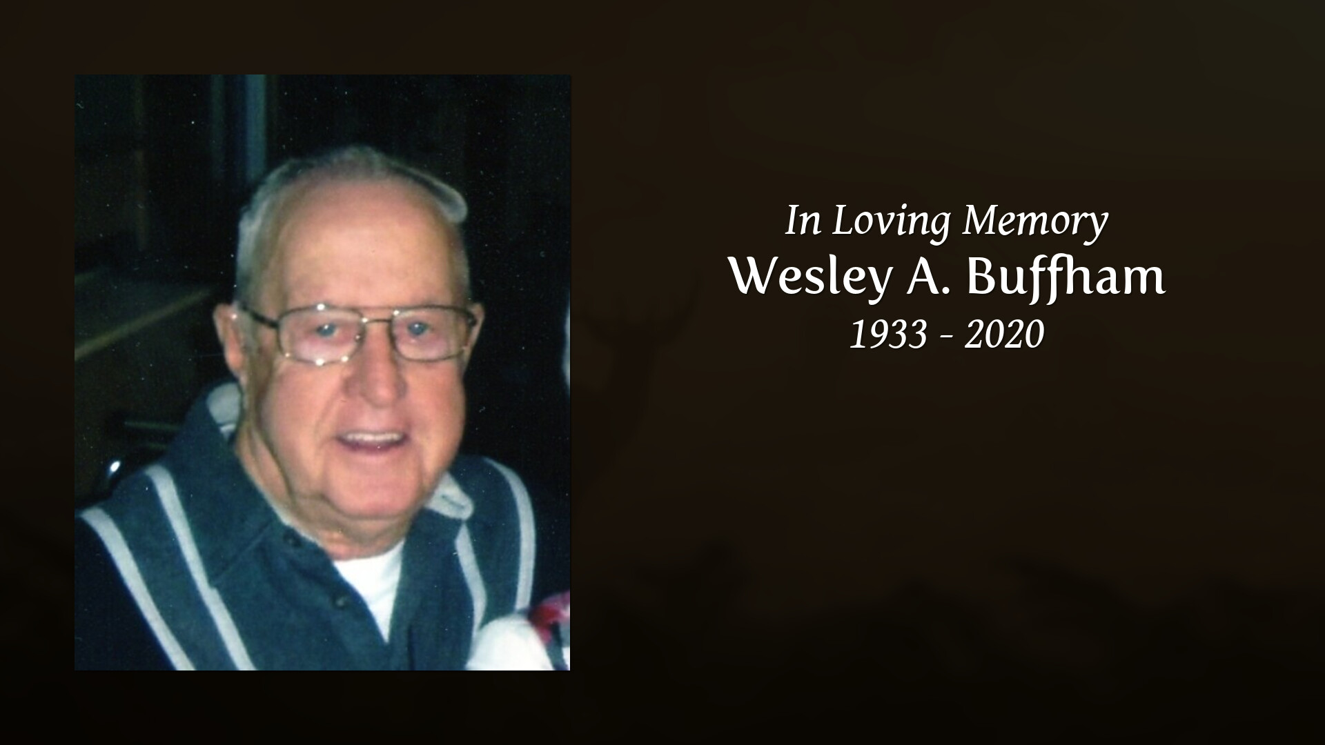 Wesley A. Buffham - Tribute Video