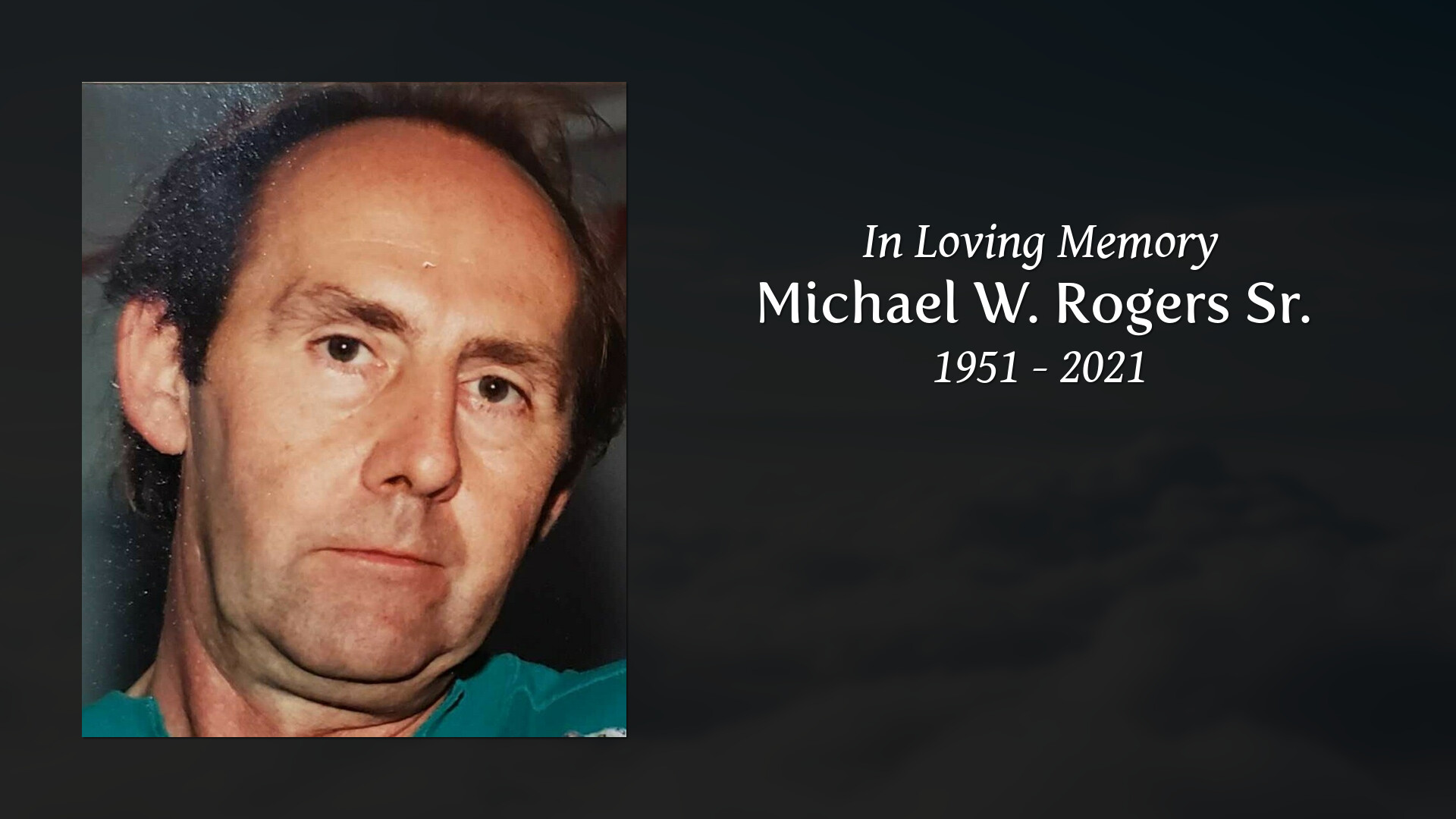 Michael W. Rogers Sr. - Tribute Video