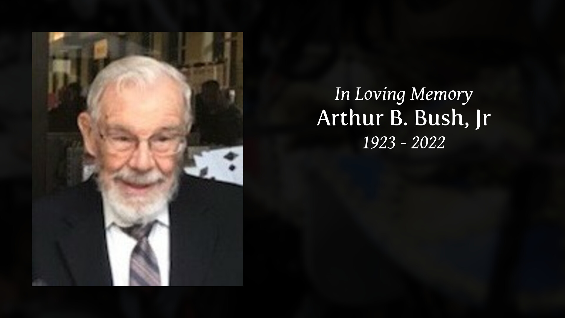 Arthur B. Bush, Jr - Tribute Video