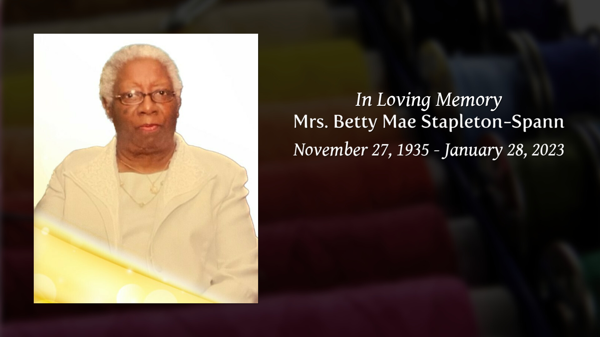 Mrs. Betty Mae Stapleton-Spann - Tribute Video