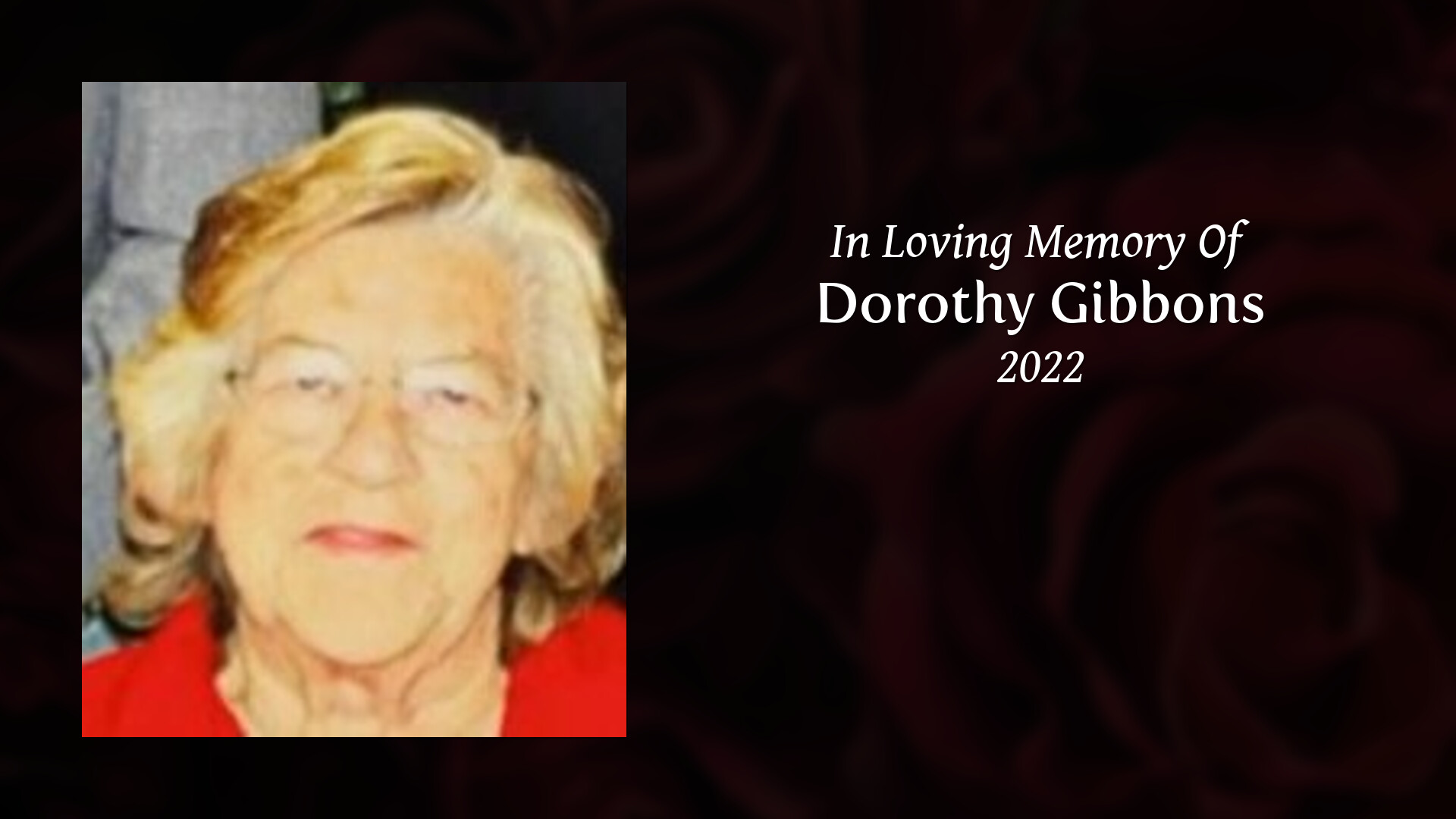 Dorothy Gibbons - Tribute Video