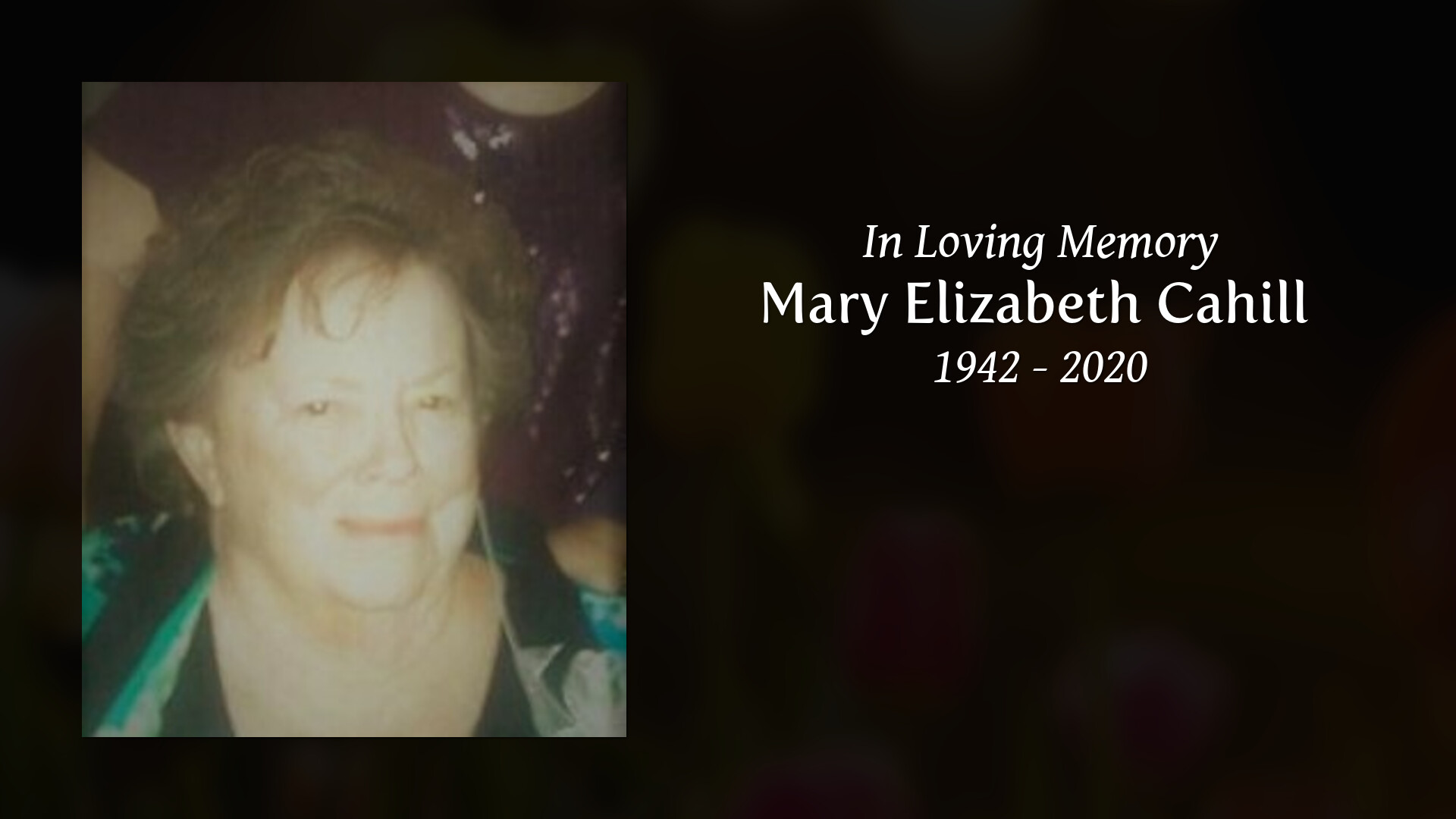 Mary Elizabeth Cahill - Tribute Video