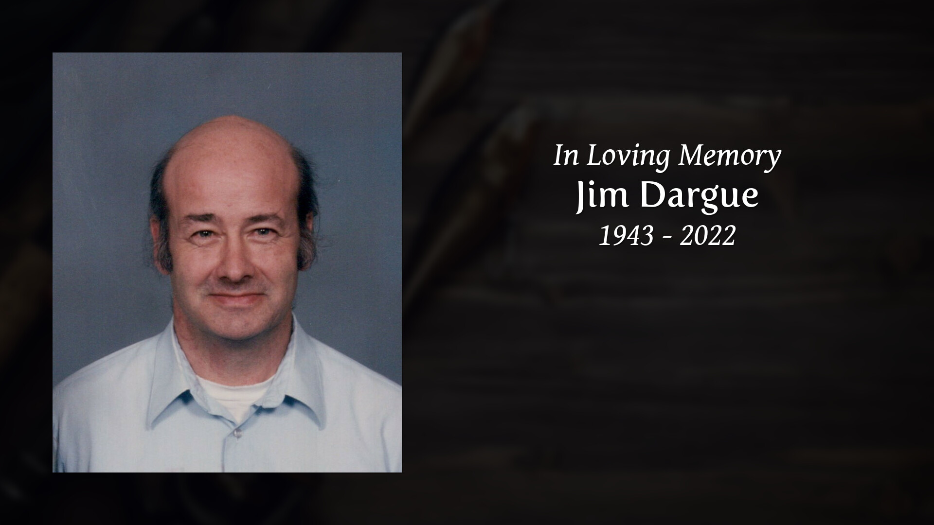 Jim Dargue - Tribute Video