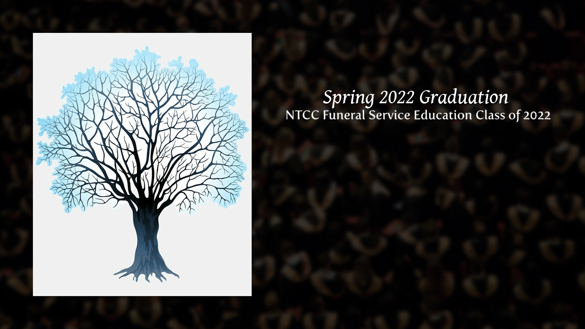 NTCC Funeral Service Education Class of 2022 - Tribute Video