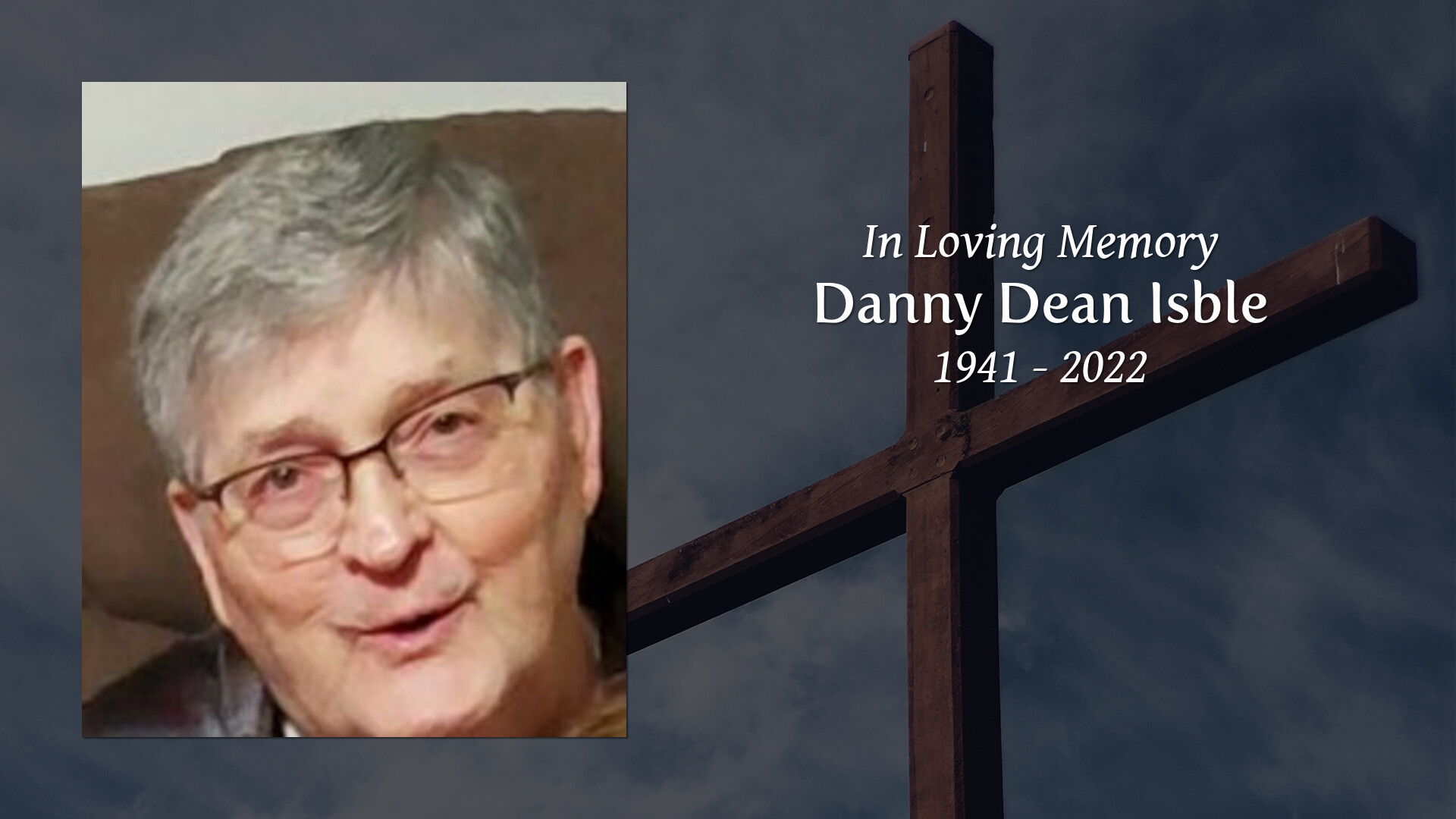 Danny Dean Isble - Tribute Video