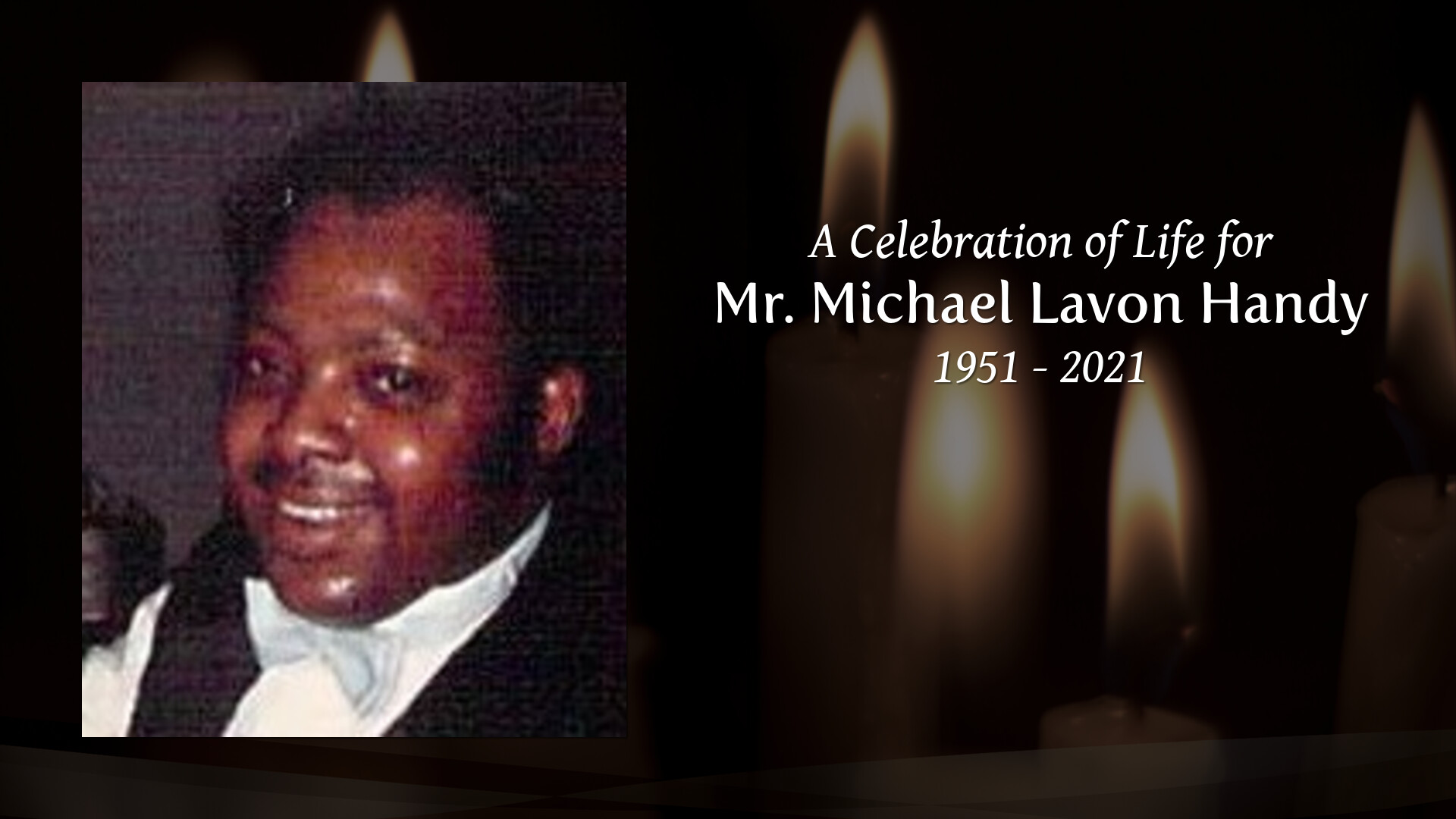 Mr. Michael Lavon Handy - Tribute Video