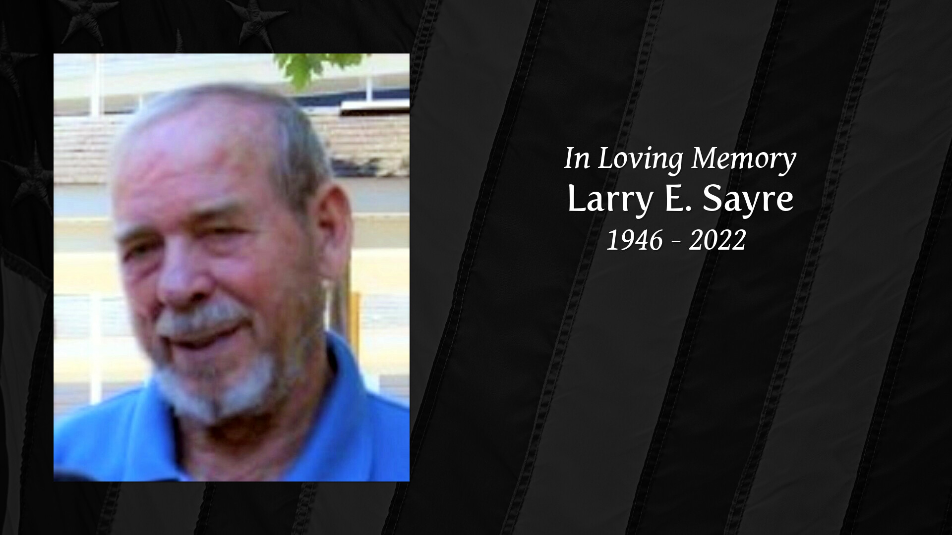 Larry E. Sayre - Tribute Video