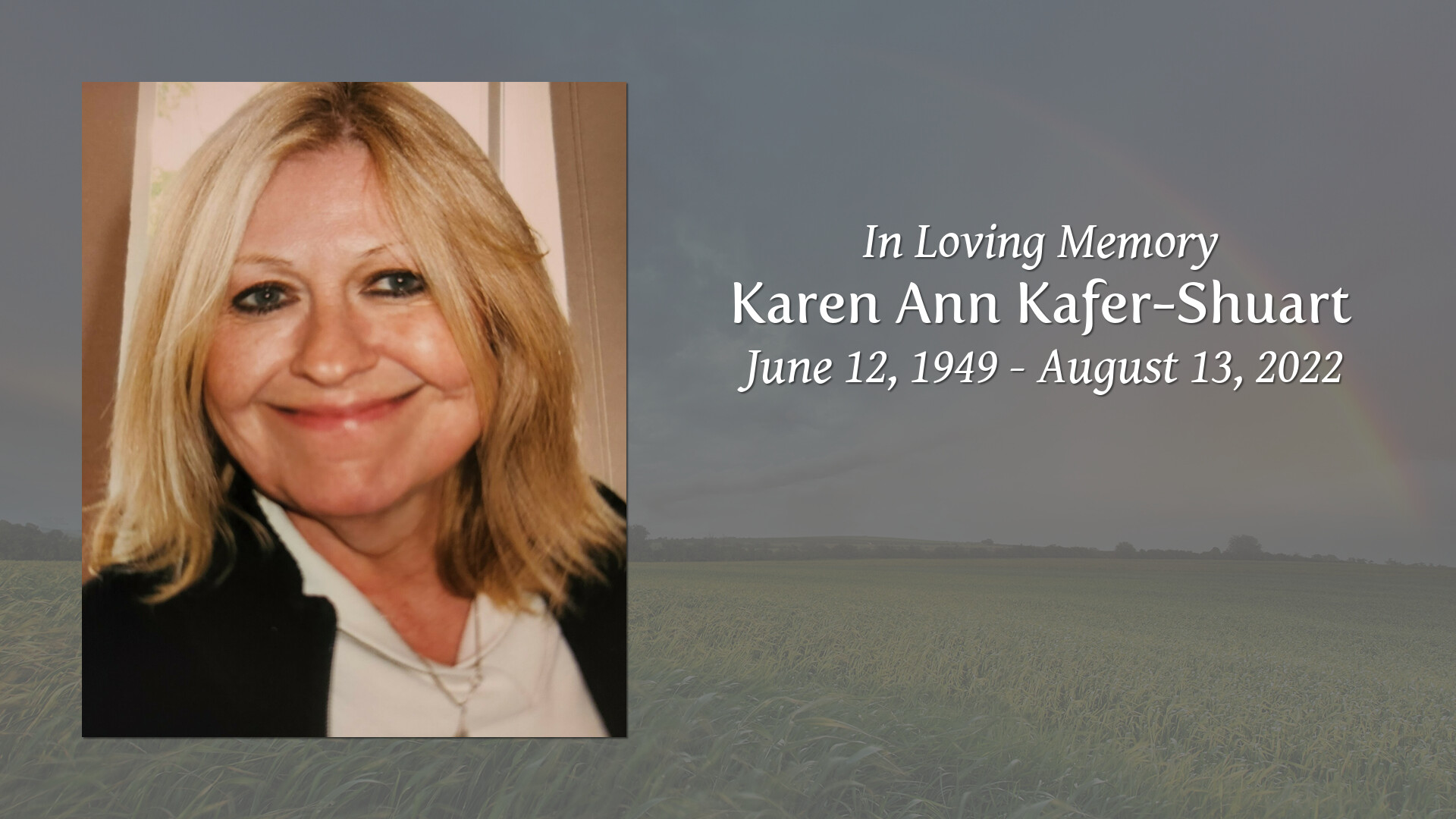 Karen Ann Kafer-Shuart - Tribute Video