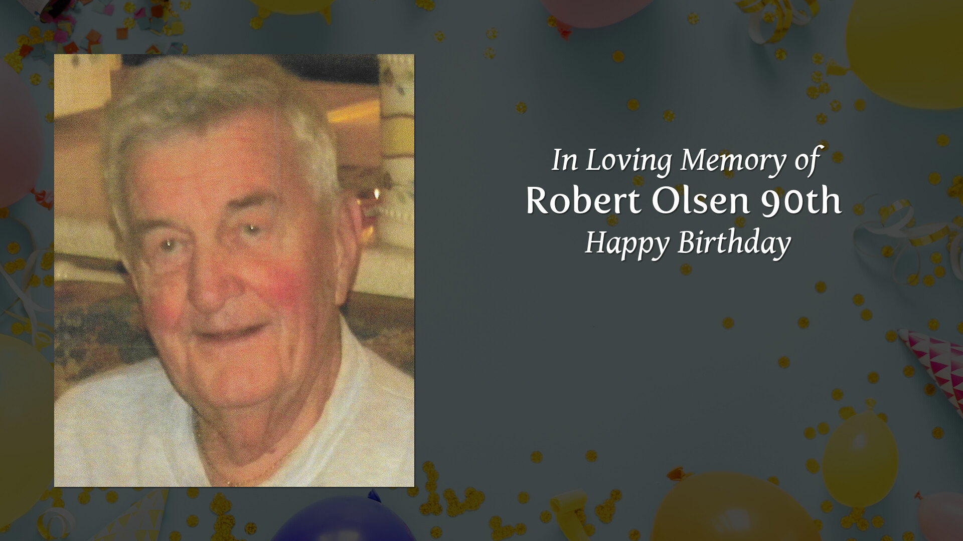 Robert Olsen 90th - Tribute Video