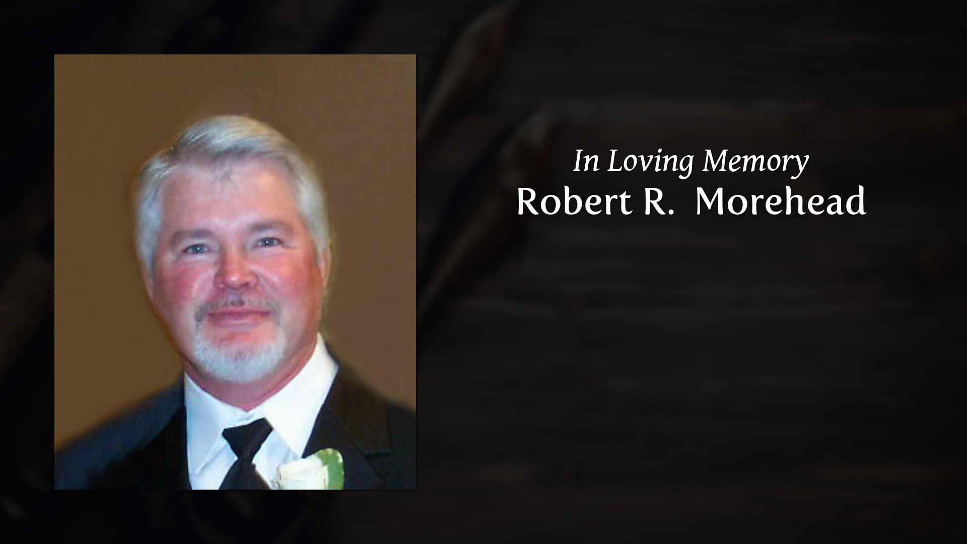 Robert R. Morehead - Tribute Video