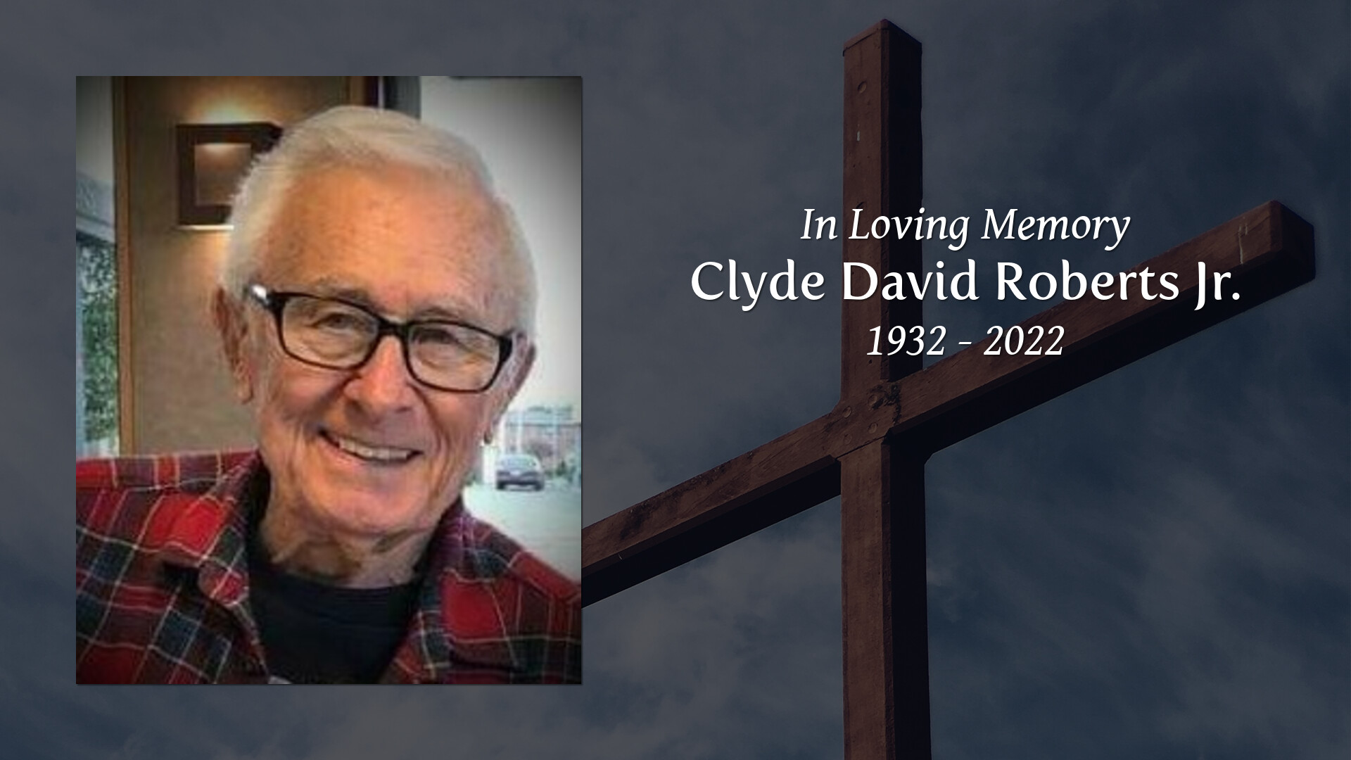 Clyde David Roberts Jr. - Tribute Video