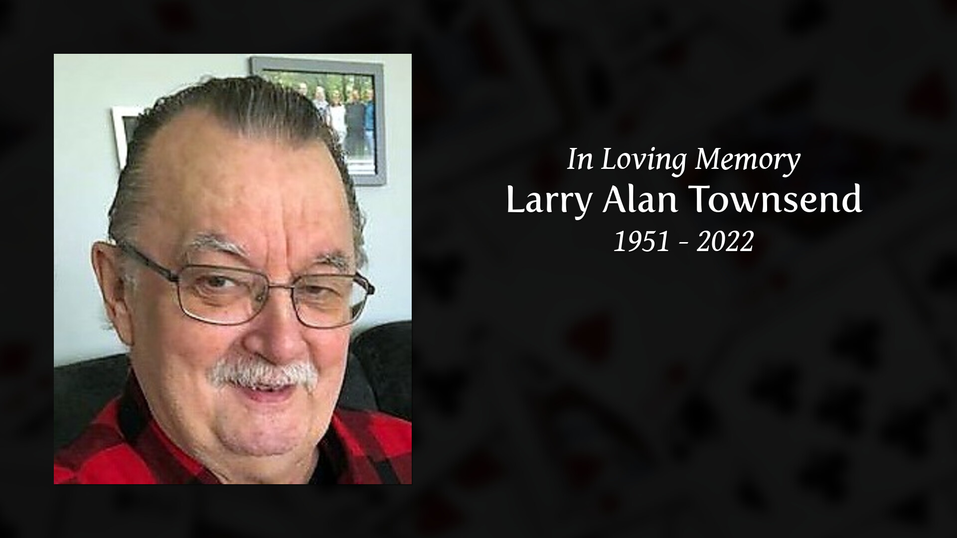 Larry Alan Townsend - Tribute Video