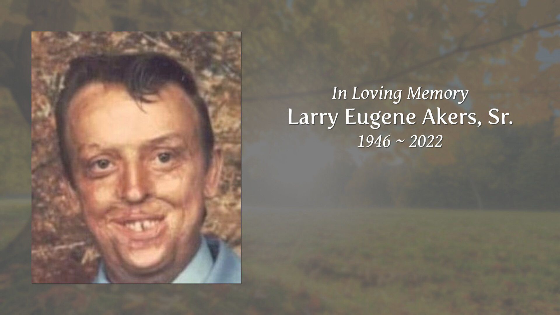 Larry Eugene Akers, Sr. - Tribute Video