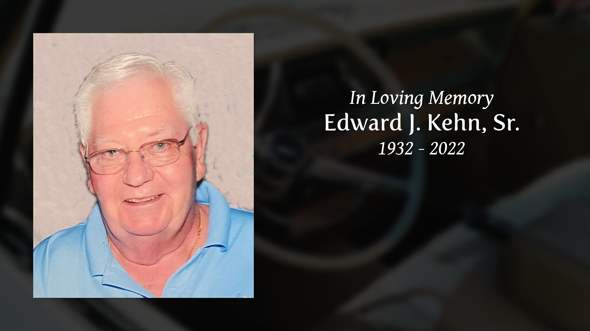 Edward J. Kehn, Sr. - Tribute Video