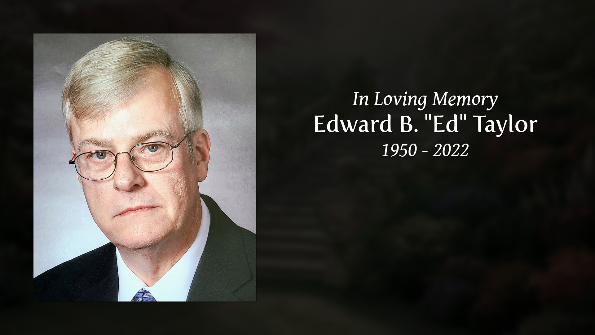 Edward B. "Ed" Taylor - Tribute Video