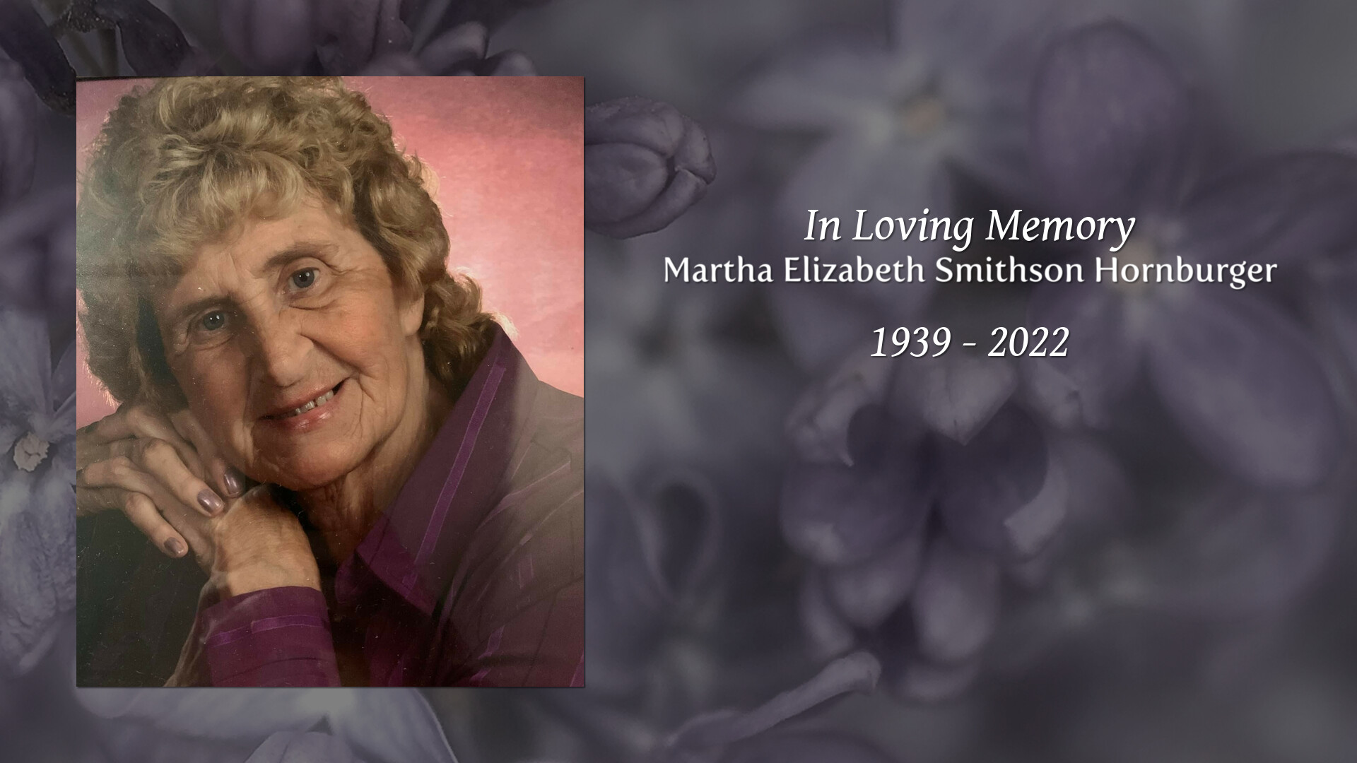 Martha Elizabeth Smithson Hornburger - Tribute Video