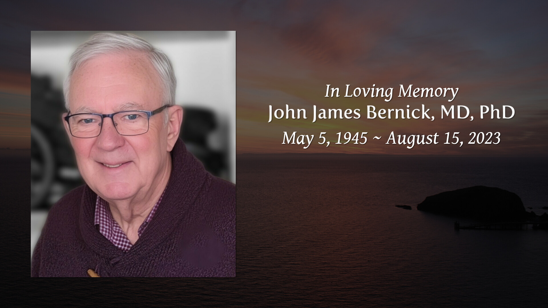 John James Bernick, MD, PhD - Tribute Video