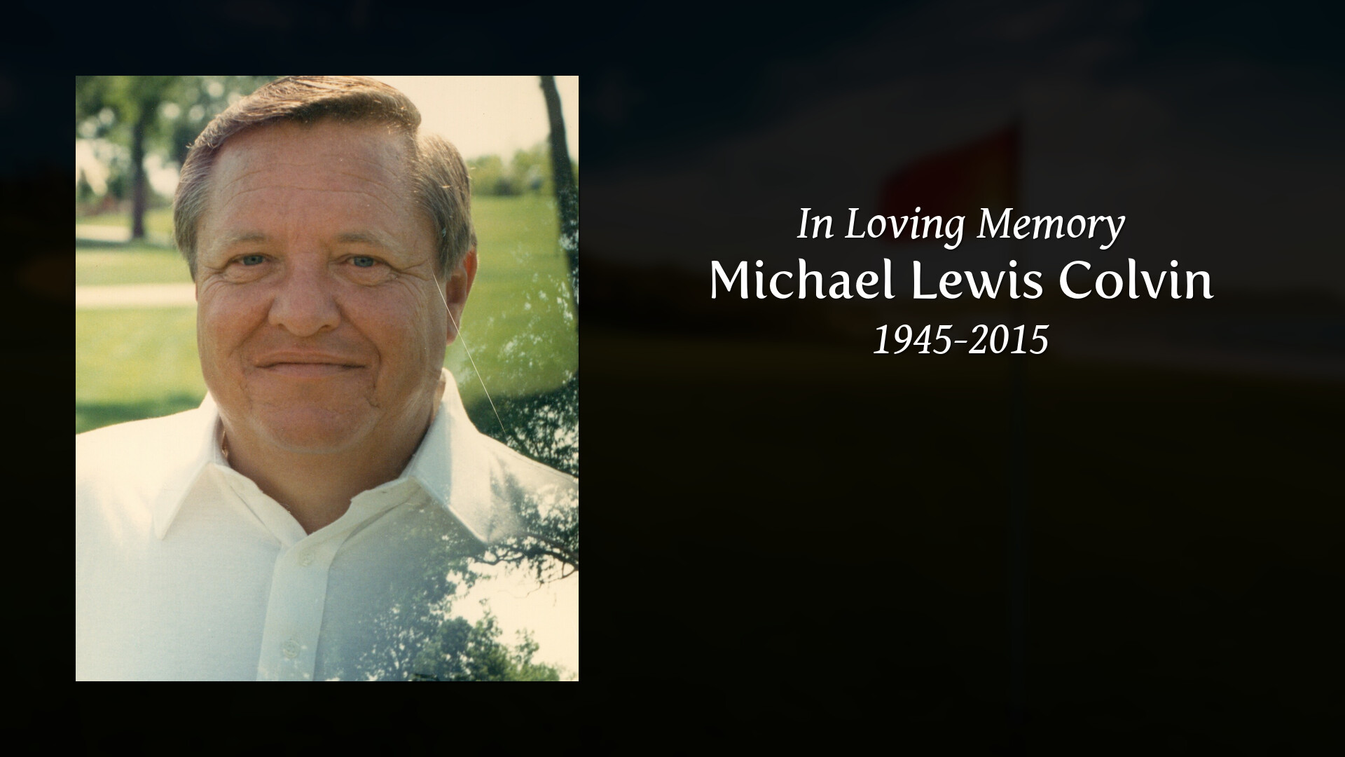 Michael Lewis Colvin - Tribute Video