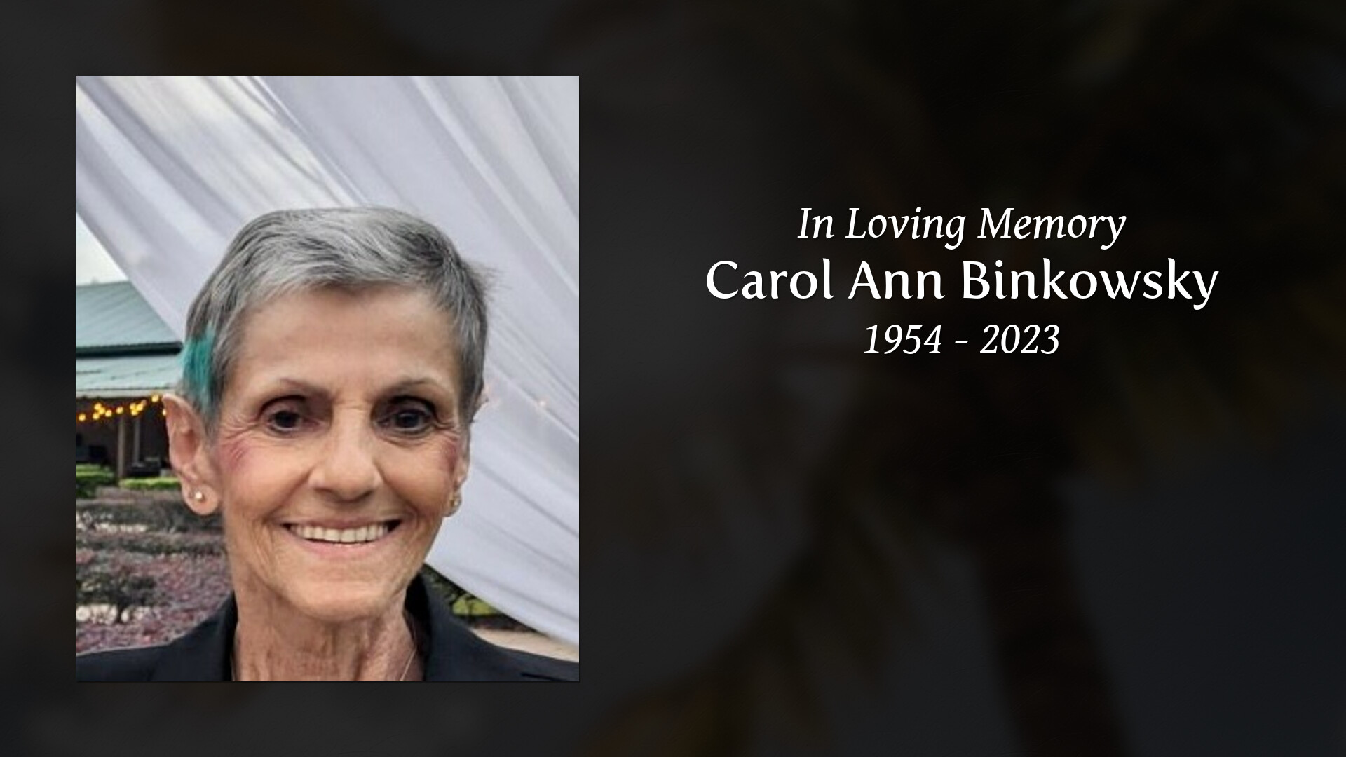 Carol Ann Binkowsky - Tribute Video