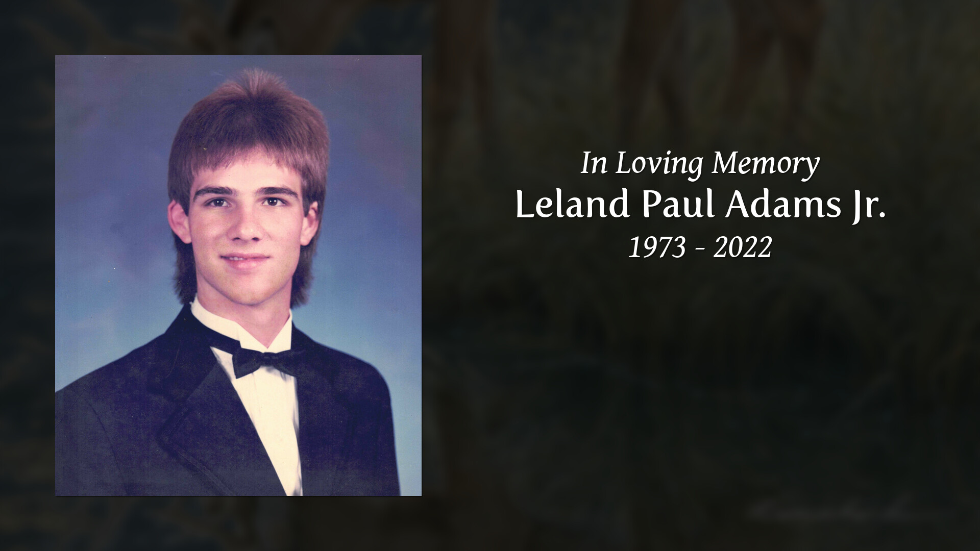 Leland Paul Adams Jr. - Tribute Video