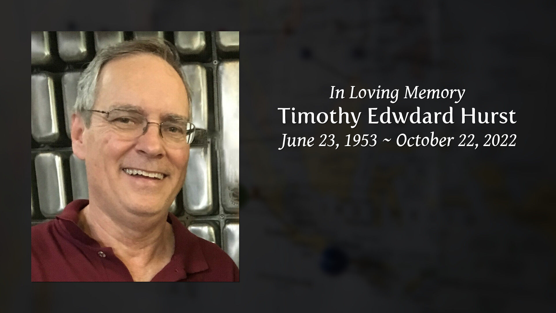 Timothy Edwdard Hurst - Tribute Video