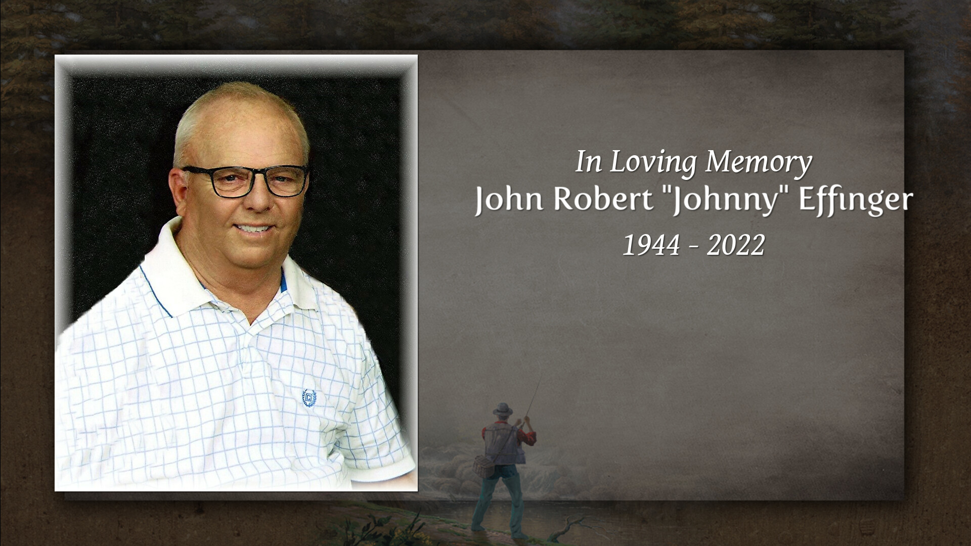 John Robert Johnny Effinger Tribute Video