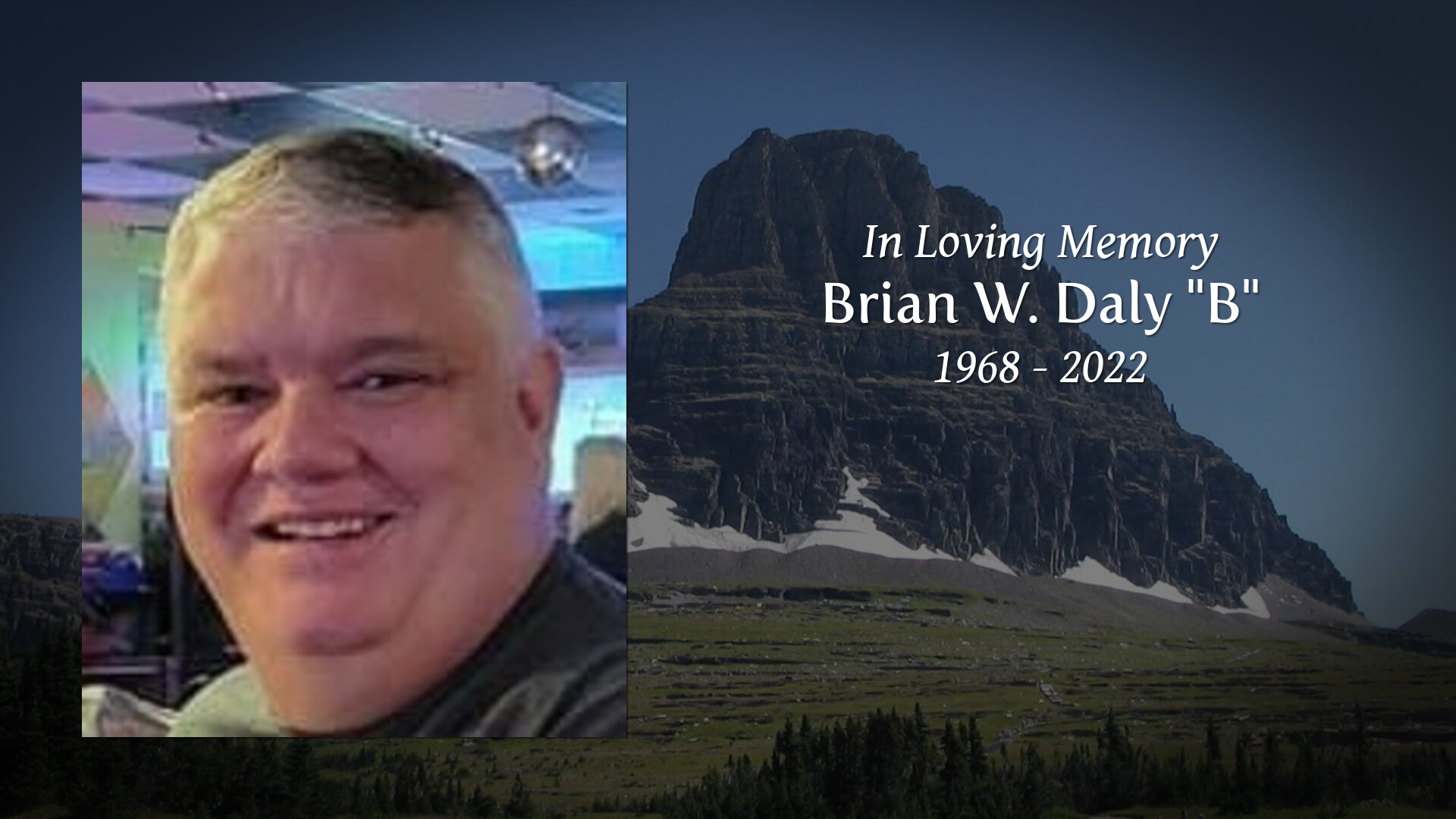 Brian W. Daly "B" - Tribute Video