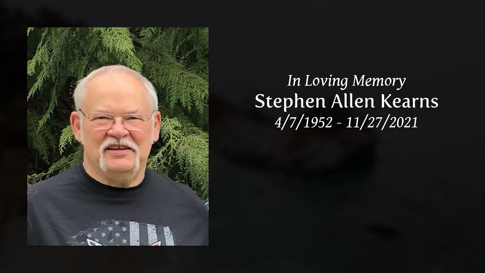 Stephen Allen Kearns - Tribute Video