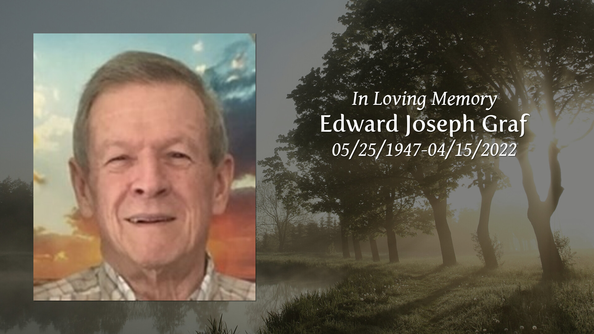 Edward Joseph Graf - Tribute Video