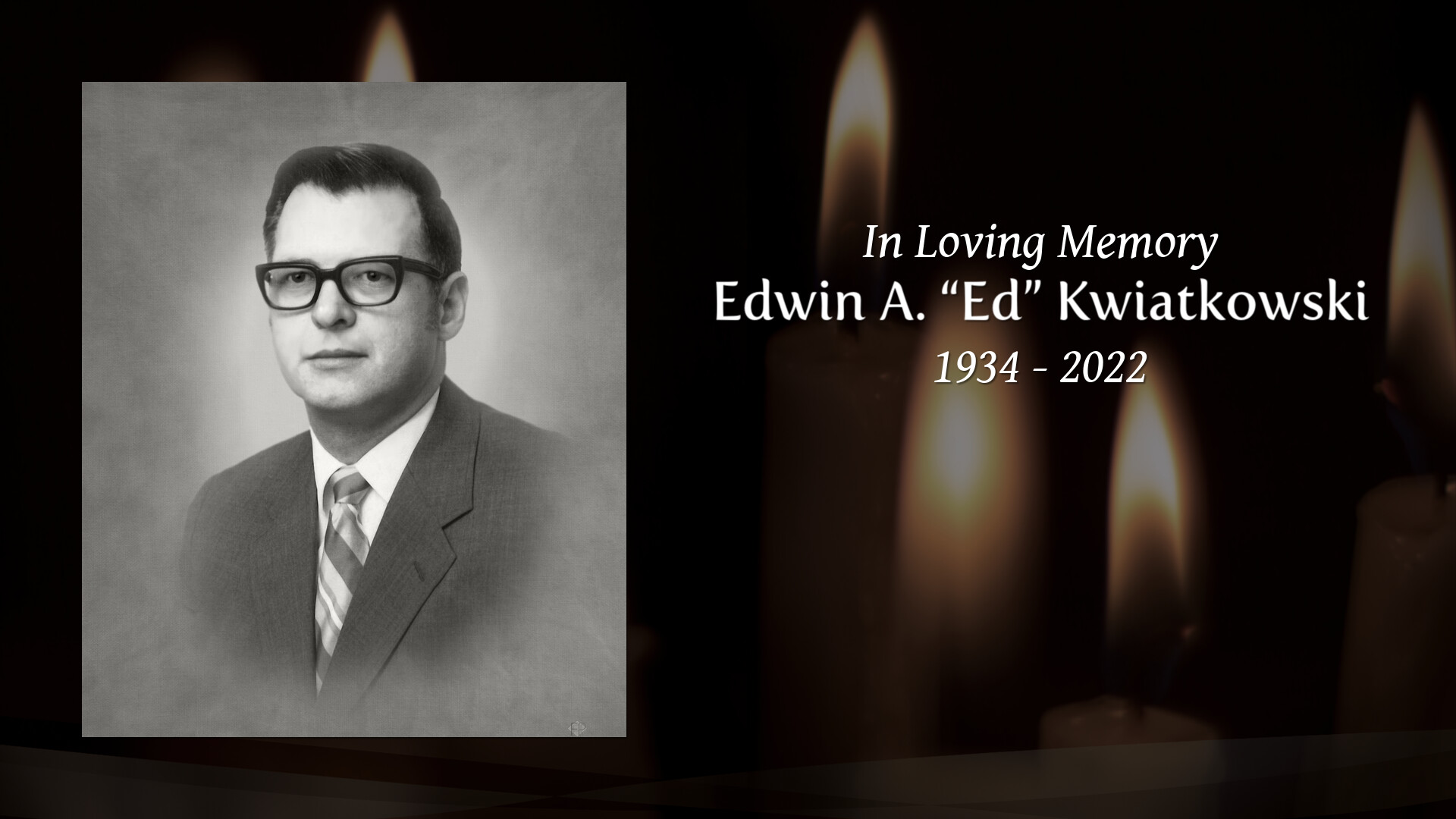 Edwin A. “Ed” Kwiatkowski - Tribute Video