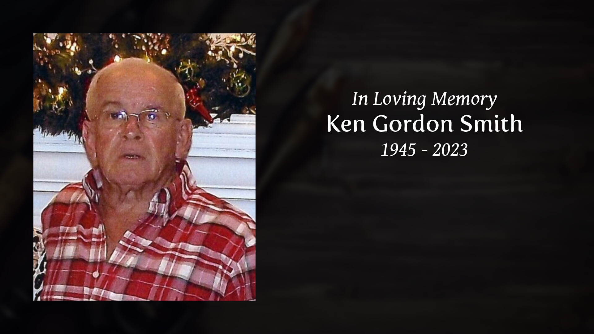 Ken Gordon Smith - Tribute Video