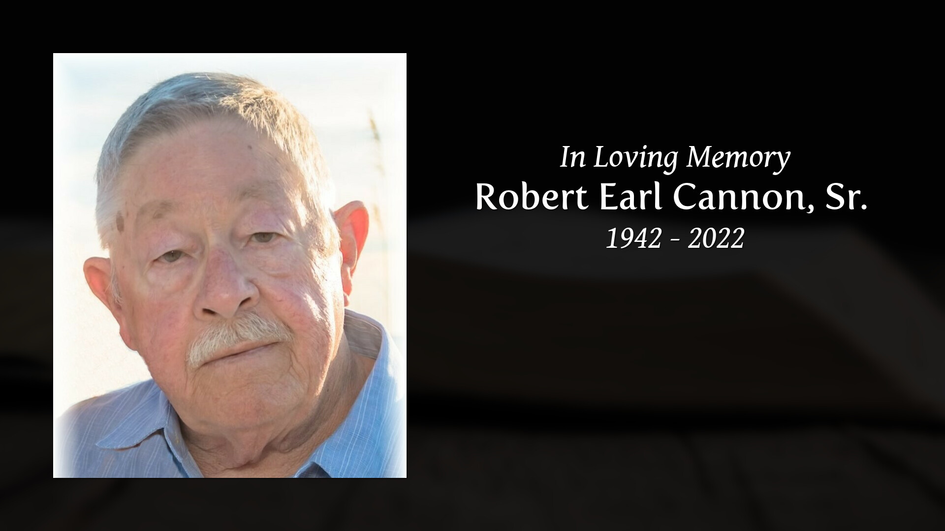 Robert Earl Cannon, Sr. - Tribute Video